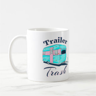 Funny Trailer Trash RV Camping Coffee Mug