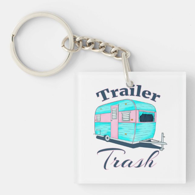 Funny Trailer Trash RV Camping Keychain (Front)