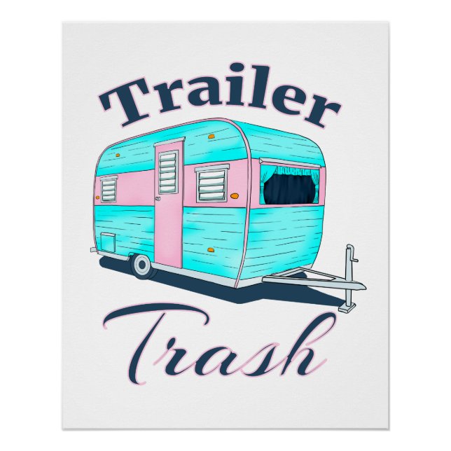 Funny Trailer Trash RV Camping Poster (Front)