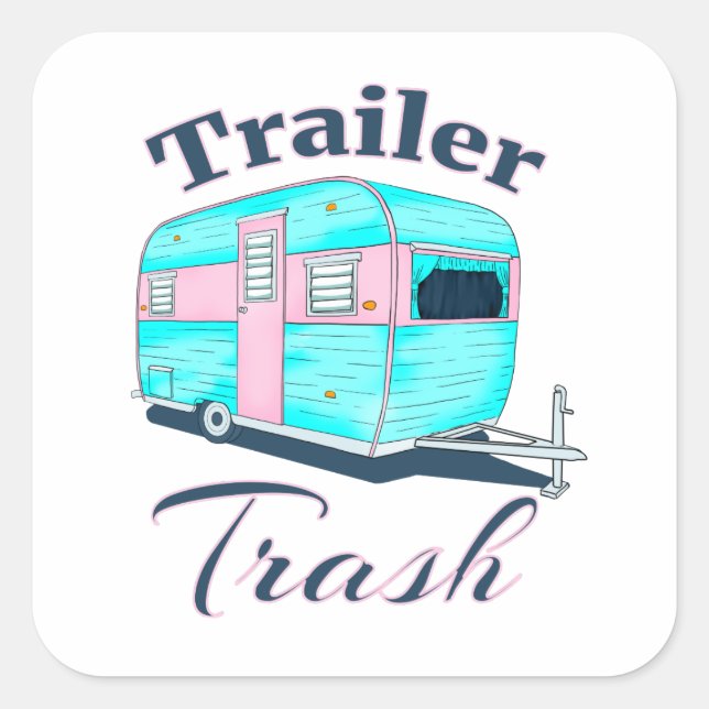 Funny Trailer Trash RV Camping Square Sticker (Front)