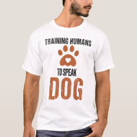 Funny Training Humans to speak Dog a Dog Trainer 