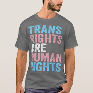 Funny Trans Lgbt Pride Trans Right Are Human Right T-Shirt
