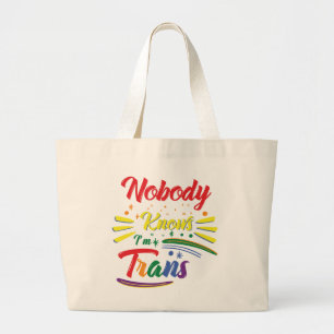 Funny Trans Nobody Knows I'm Trans LGBTQ Large Tote Bag