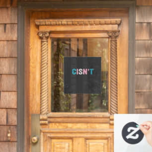 Funny Transgender Pride cisn't LGBTQ Trans Flag  Window Cling