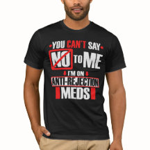 Funny Transplant Shirt I'm On Anti-Rejection Meds