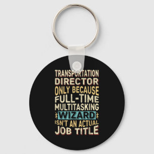 Funny Transportation Director Multitasking Wizard Keychain