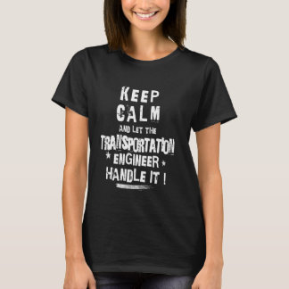 Funny Transportation Engineer Can Handle it T-Shirt