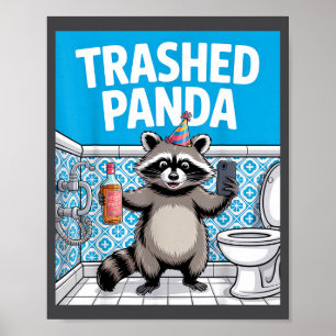 Funny Trashed Panda Raccoon Gets Drunk Poster
