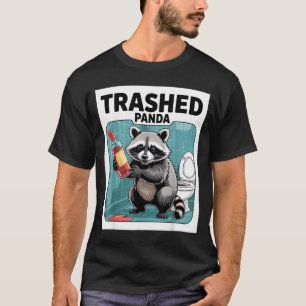 Funny Trashed Panda Raccoon Gets Drunk  T-Shirt