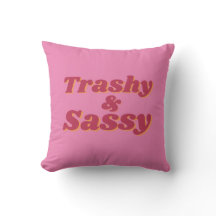 Funny Trashy & Sassy Quote Pink