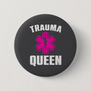 Funny Trauma Queen Art For Paramedic Women Emt Lov 2 Inch Round Button