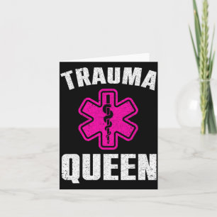 Funny Trauma Queen Art For Paramedic Women Emt Lov Card