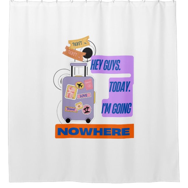 Funny Travel Quote – Today I’m Going Nowhere  (Front)