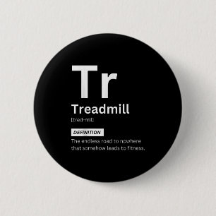 Funny Treadmill Definition Gym Fitness Motivation 2 Inch Round Button