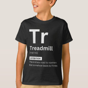 Funny Treadmill Definition Gym Fitness Motivation T-Shirt