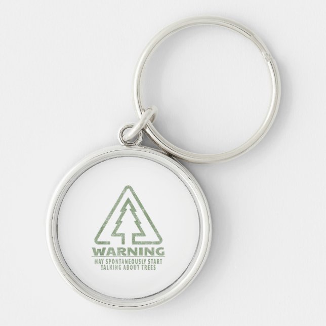 Funny Tree Lover Warning Quote Forestry Students T Keychain (Front)