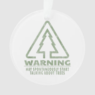Funny Tree Lover Warning Quote Forestry Students T Ornament