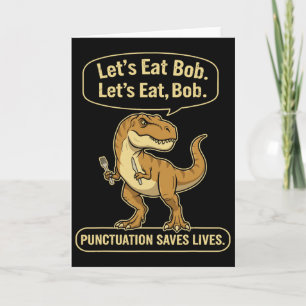 Funny Trex Let's Eat Punctuation Saves Lives Gramm Card