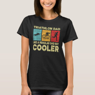 Funny Triathlon Design For Men Dad Swim Bike Run T T-Shirt