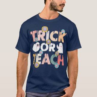 Funny Trick or Teach Teacher Halloween Costume333 T-Shirt