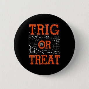 Funny Trig Or Treat Trigonometry Math Teacher Hall 2 Inch Round Button
