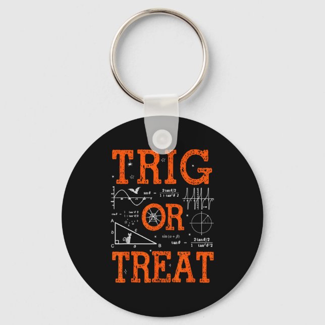 Funny Trig Or Treat Trigonometry Math Teacher Hall Keychain (Front)