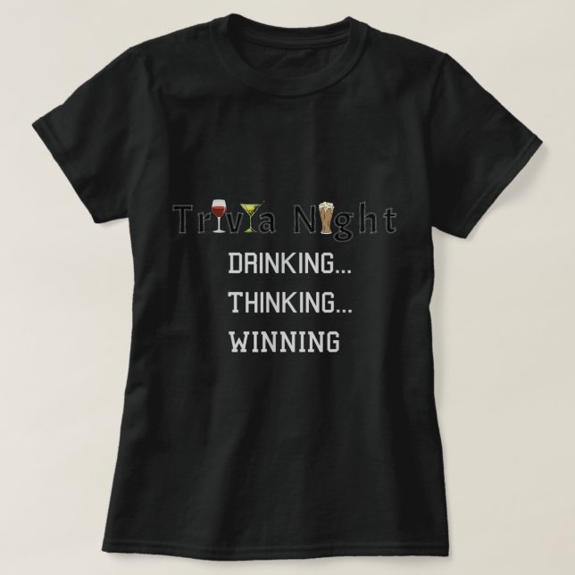 Funny Trivia Night T Shirt - Drinking Thinking and (Design Front)