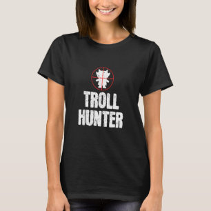 Funny Troll Hunter Aiming Troll Lovers T-Shirt