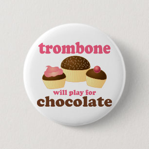 Funny Trombone Will Play for Chocolate 2 Inch Round Button