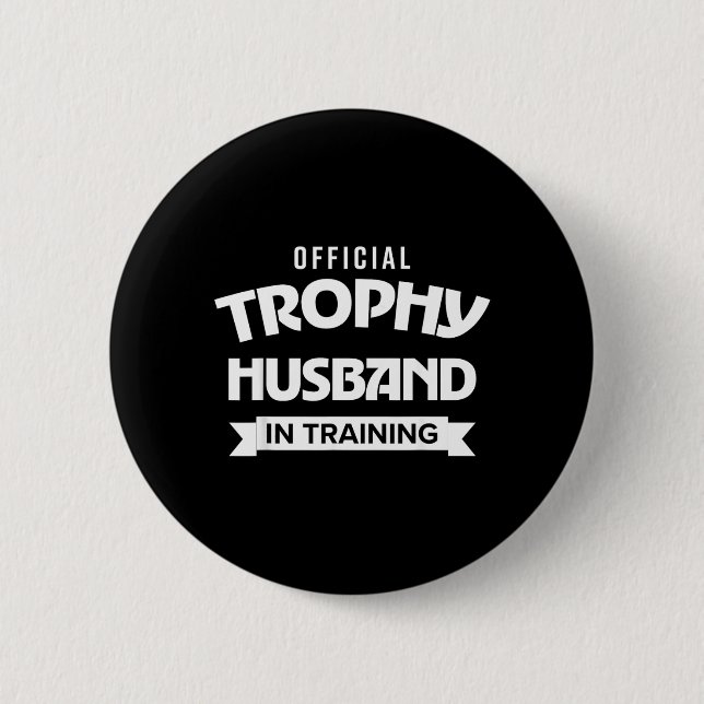 Funny Trophy Husband In Training Sarcastic Groom 2 Inch Round Button (Front)