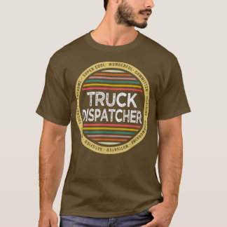 Funny Truck Dispatcher Job  T-Shirt