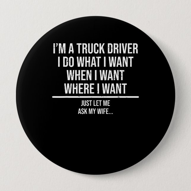 Funny Truck Driver Husband Ask My Wife Trucker Gif 4 Inch Round Button (Front)