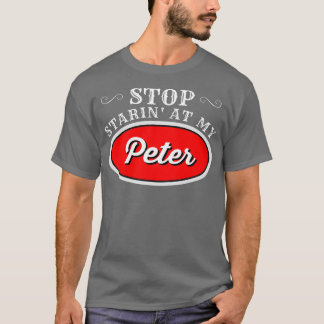 Funny Truck Driver  Stop Starin At My Peter T-Shirt