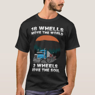 Funny Trucker 18 Wheeler 2 Wheeler Truck Driver Bi T-Shirt