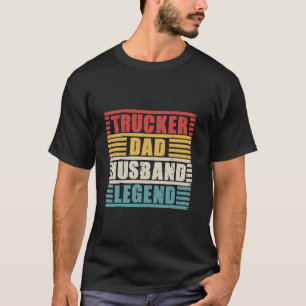 Funny Trucker Dad Husband Legend Truck Driver Vint T-Shirt
