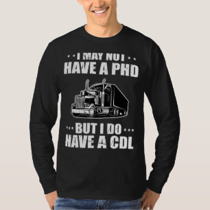 Funny Trucker For Men Women CDL Truck Driver Truck T-Shirt