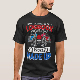 Funny Trucker Logbook Truck Driving Tractor Traile T-Shirt