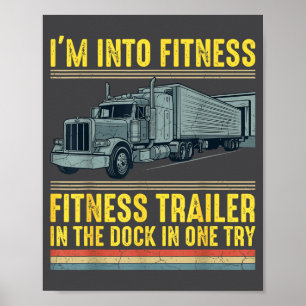 Funny Trucker Quote I'm Into Fitness Trailer Docki Poster
