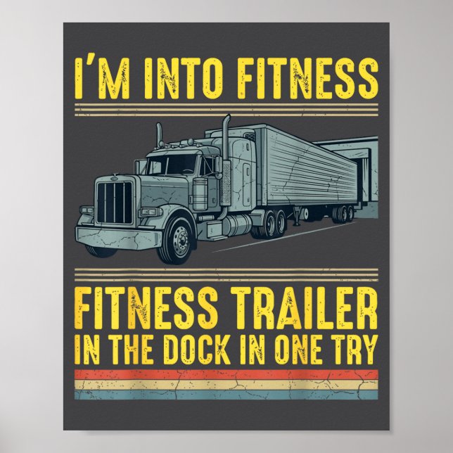 Funny Trucker Quote I'm Into Fitness Trailer Docki Poster (Front)