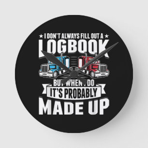 Funny Trucker Trucking Humour Tractor Trailer Truc Round Clock