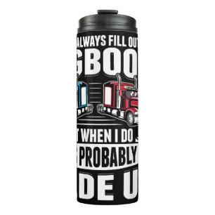 Funny Trucker Trucking Humour Tractor Trailer Truc Thermal Tumbler