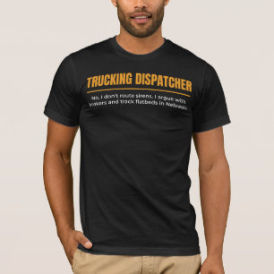 Funny Trucking Dispatcher Work Humour T-Shirt