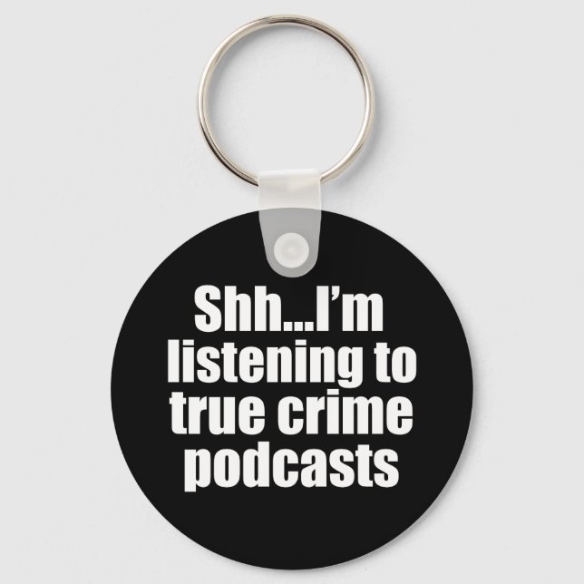 Funny True Crime Podcast Fan Keychain (Front)