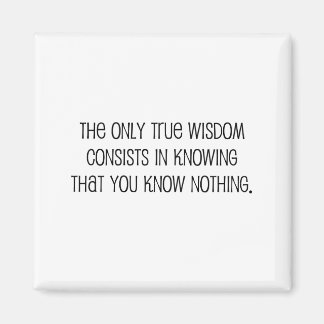 Funny, "True Wisdom" quote Magnet