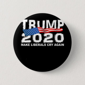 Funny TRUMP 2020 Make Liberals Cry Again 2 Inch Round Button