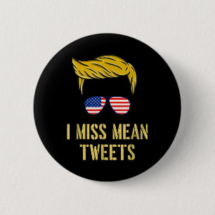 Funny Trump 2024 I Miss Mean Tweets Fathers Day Ju 2 Inch Round Button