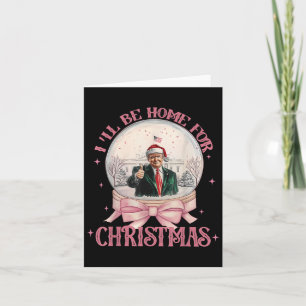 Funny Trump 2024 Ill Be Home Christmas Santa Xmas  Card