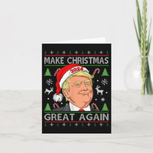 Funny Trump 2024 Make Christmas Great Again Ugly Card