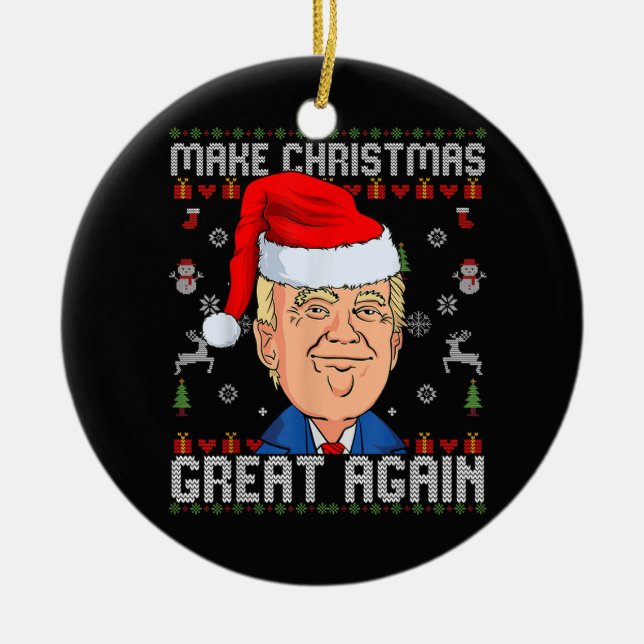 Funny Trump 2024 Make Christmas Great Again Ugly  Ceramic Ornament (Front)