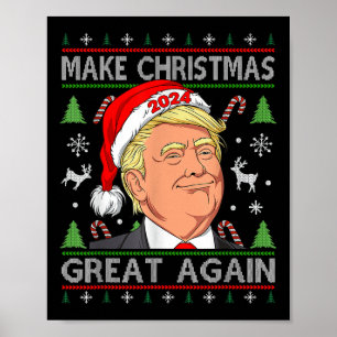 Funny Trump 2024 Make Christmas Great Again Ugly Poster